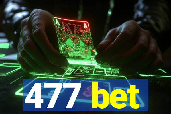 477 bet